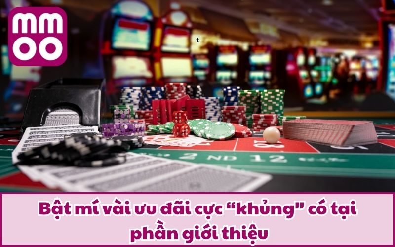 Bật mí vài ưu đãi cực “khủng” có tại phần giới thiệu
