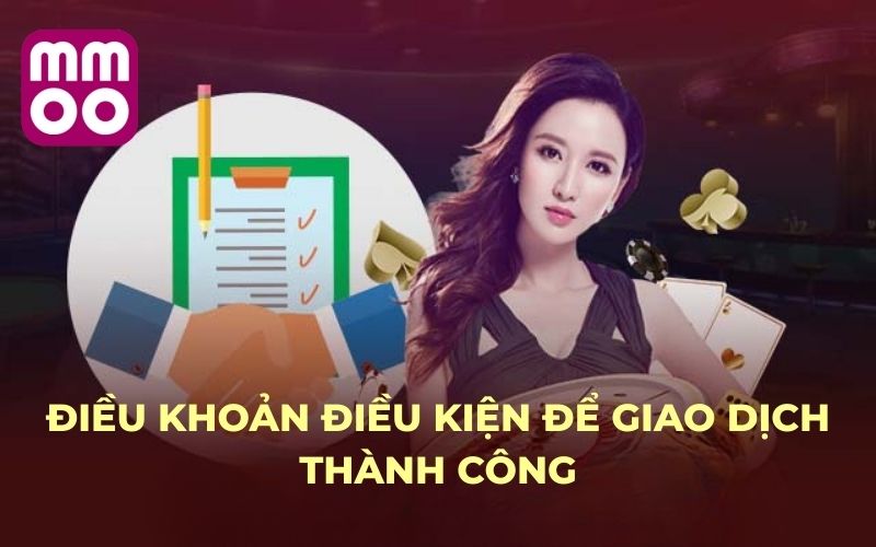 Điều khoản điều kiện để giao dịch thành công