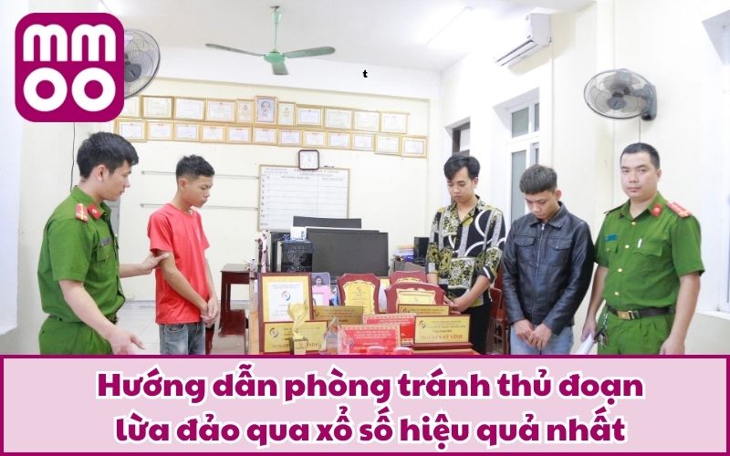  Hướng dẫn phòng tránh thủ đoạn lừa đảo qua xổ số hiệu quả nhất