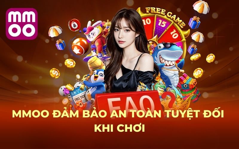 MMOO đảm bảo an toàn tuyệt đối khi chơi