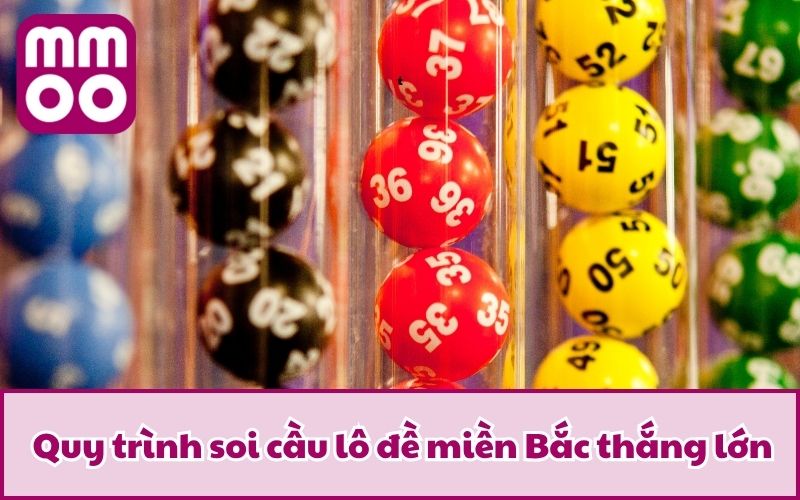 Quy trình soi cầu lô đề miền Bắc thắng lớn