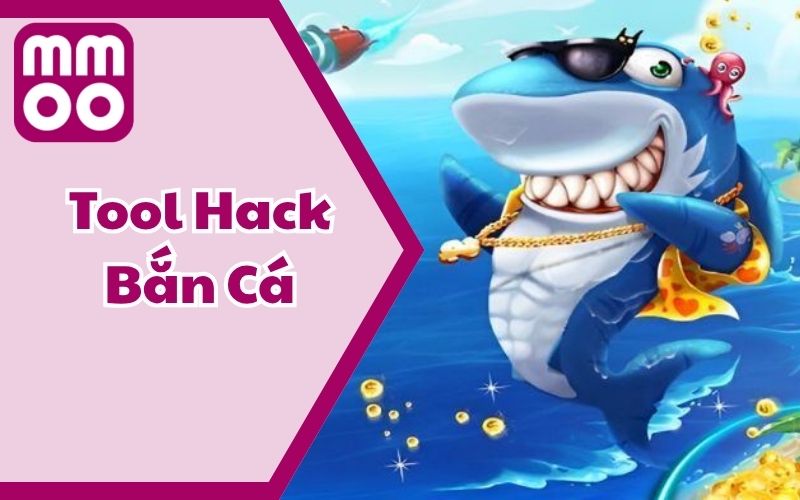 Top Tool Hack Bắn Cá Siêu Đỉnh - Bắn Bách Phát Bách Trúng